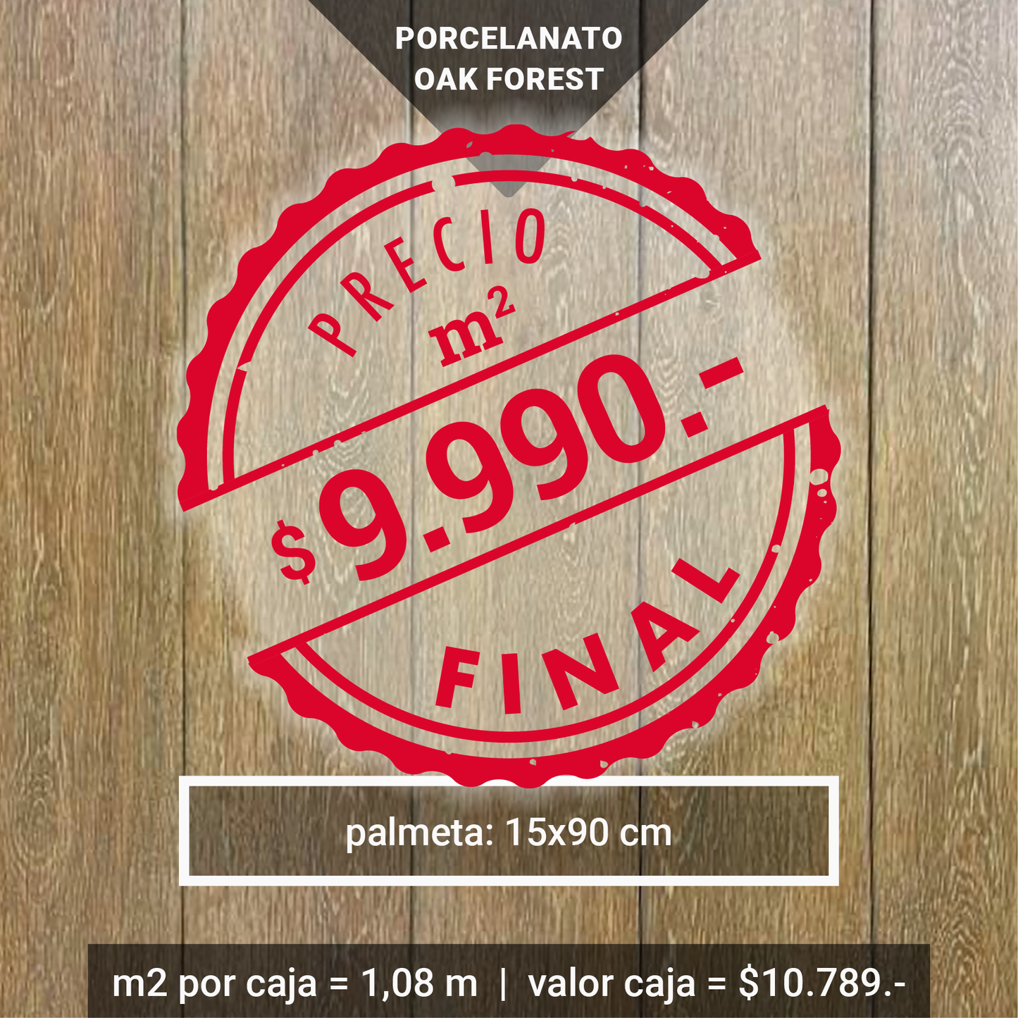 PORCELANATO OAK FOREST 15x90 $9.990 el m2
